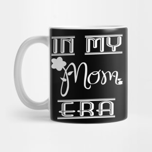 In my mom era Mug